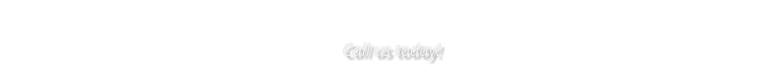 Call us today!